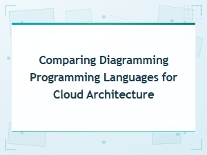 Comparing Diagramming Programming Languages for Cloud Architecture Design