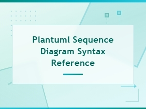 Plantuml Sequence Diagram Syntax and Reference Guide