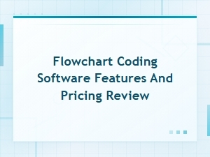 Flowchart Coding Software: Features, Pricing and Reviews Comparison Guide