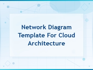 Cloud Architecture Network Diagram Template